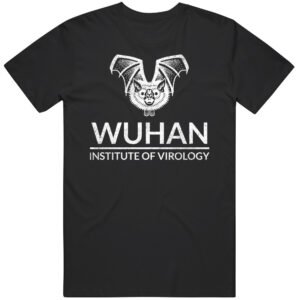 Wuhan Institute Of Virology Funny Conspiracy Parody T Shirt